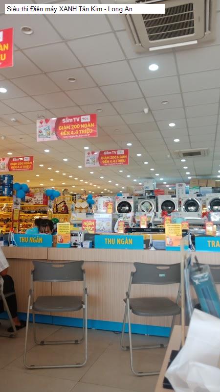 Siêu thị Điện máy XANH Tân Kim - Long An